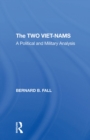 The Two Vietnams : A Political And Military Analysis - eBook