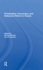 Privatization, Conversion, And Enterprise Reform In Russia - eBook