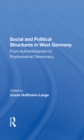 Social And Political Structures In West Germany : From Authoritarianism To Postindustrial Democracy - eBook