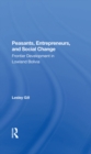 Peasants, Entrepreneurs, And Social Change : Frontier Development In Lowland Bolivia - eBook