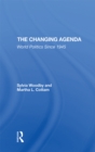 The Changing Agenda : World Politics Since 1945 - eBook