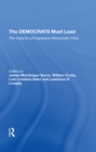 The Democrats Must Lead : The Case For A Progressive Democratic Party - eBook