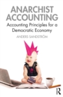 Anarchist Accounting : Accounting Principles for a Democratic Economy - eBook