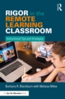 Rigor in the Remote Learning Classroom : Instructional Tips and Strategies - eBook