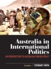 Australia in International Politics : An introduction to Australian foreign policy - eBook