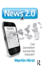 News 2.0 : Can journalism survive the Internet? - eBook