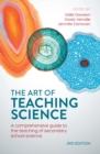 The Art of Teaching Science : A comprehensive guide to the teaching of secondary school science - eBook