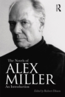 The Novels of Alex Miller : An introduction - eBook