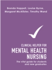 Clinical Helper for Mental Health Nursing : The vital guide for students and new graduates - eBook