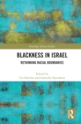 Blackness in Israel : Rethinking Racial Boundaries - eBook