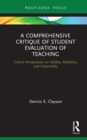 A Comprehensive Critique of Student Evaluation of Teaching : Critical Perspectives on Validity, Reliability, and Impartiality - eBook