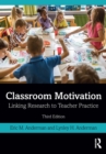 Classroom Motivation : Linking Research to Teacher Practice - eBook