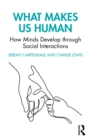 What Makes Us Human: How Minds Develop through Social Interactions - eBook