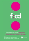 Experiencing Food: Designing Sustainable and Social Practices : Proceedings of the 2nd International Conference on Food Design and Food Studies (EFOOD 2019), 28-30 November 2019, Lisbon, Portugal - eBook