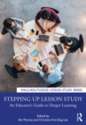 Stepping up Lesson Study : An Educator's Guide to Deeper Learning - eBook