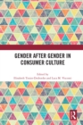 Gender After Gender in Consumer Culture - eBook