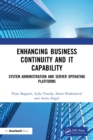 Enhancing Business Continuity and IT Capability : System Administration and Server Operating Platforms - eBook