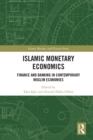 Islamic Monetary Economics : Finance and Banking in Contemporary Muslim Economies - eBook