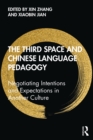 The Third Space and Chinese Language Pedagogy : Negotiating Intentions and Expectations in Another Culture - eBook