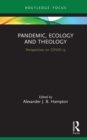 Pandemic, Ecology and Theology : Perspectives on COVID-19 - eBook