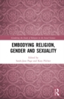 Embodying Religion, Gender and Sexuality - eBook