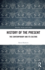 History of the Present : The Contemporary and its Culture - eBook