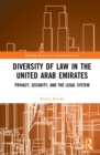 Diversity of Law in the United Arab Emirates : Privacy, Security, and the Legal System - eBook