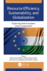 Resource Efficiency, Sustainability, and Globalization : Exploring India-European Union Cooperation - eBook