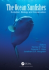 The Ocean Sunfishes : Evolution, Biology and Conservation - eBook