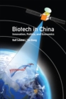 Biotech in China : Innovation, Politics, and Economics - eBook