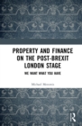 Property and Finance on the Post-Brexit London Stage : We Want What You Have - eBook