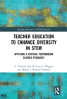 Teacher Education to Enhance Diversity in STEM : Applying a Critical Postmodern Science Pedagogy - eBook