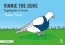 Vinnie the Dove : Targeting the v Sound - eBook