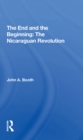 The End And The Beginning: The Nicaraguan Revolution - eBook