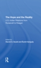 The Hope And The Reality : U.s.-indian Relations From Roosevelt To Reagan - eBook