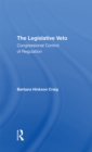 The Legislative Veto : Congressional Control Of Regulation - eBook
