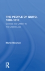 The People Of Quito, 1690-1810 : Change And Unrest In The Underclass - eBook