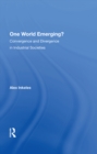 One World Emerging? Convergence And Divergence In Industrial Societies - eBook