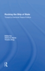 Rocking The Ship Of State : Toward A Feminist Peace Politics - eBook