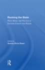 Rocking The State : Rock Music And Politics In Eastern Europe And Russia - eBook