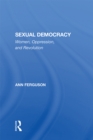 Sexual Democracy : Women, Oppression, And Revolution - eBook