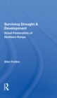 Surviving Drought And Development : Ariaal Pastoralists Of Northern Kenya - eBook