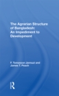 The Agrarian Structure Of Bangladesh : An Impediment To Development - eBook