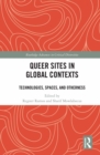 Queer Sites in Global Contexts : Technologies, Spaces, and Otherness - eBook