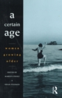 A Certain Age : Women growing older - eBook