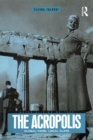 The Acropolis : Global Fame, Local Claim - eBook