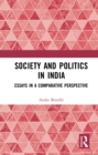 Society and Politics in India : Essays in a Comparative Perspective - eBook