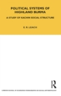Political Systems of Highland Burma : A Study of Kachin Social Structure - eBook
