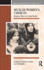 Muslim Women's Choices : Religious Belief and Social Reality - eBook