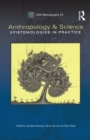 Anthropology and Science : Epistemologies in Practice - eBook